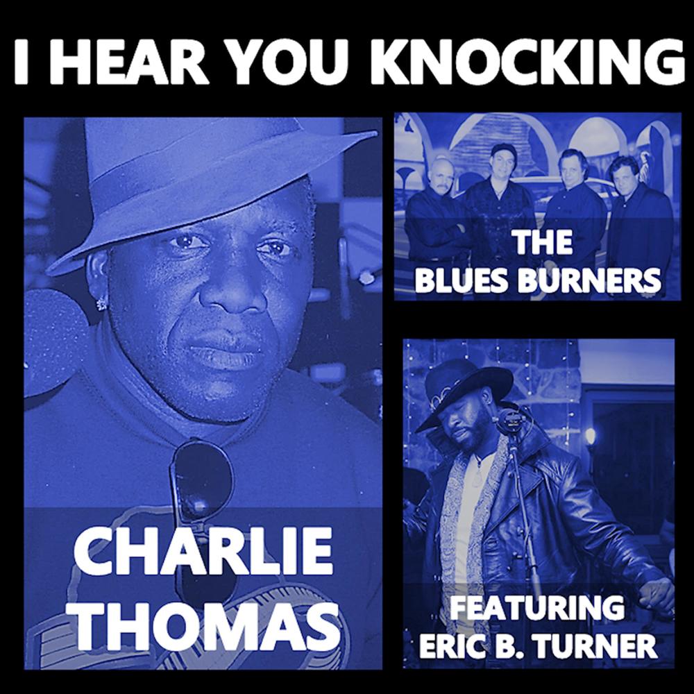 I Hear You Knocking (feat. Charlie Thomas & Eric B Turner)