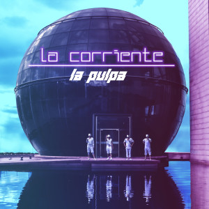 La Pulpa的專輯La Corriente