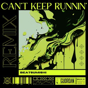 อัลบัม Can't Keep Runnin' (Beatsumishi Remix) ศิลปิน Guordan Banks
