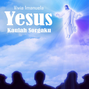 Album Yesus Kaulah Surgaku oleh Vivia Imanuela