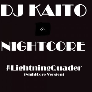 DJ Kaito的專輯Lightning Quader (Nightcore Version)