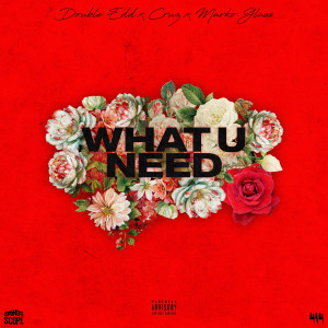 Album What U Need (Explicit) from Cruz