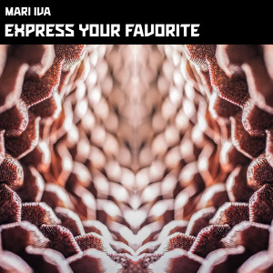 Album Express Your Favorite from Mari Iva