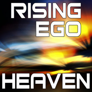 ดาวน์โหลดและฟังเพลง Heaven (Dance Radio Mix) พร้อมเนื้อเพลงจาก Rising Ego