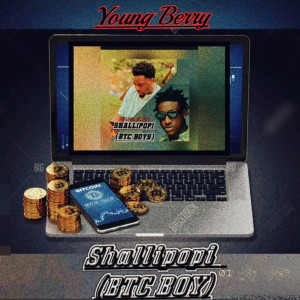 Listen to Shallipopi (Btc Boys) (Explicit) song with lyrics from Young Berry