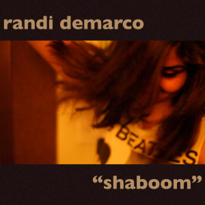 Listen to Shaboom (Explicit) song with lyrics from Randi DeMarco