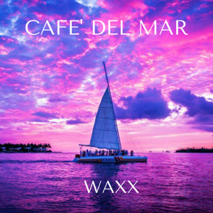 收聽Waxx的Café De Mar歌詞歌曲