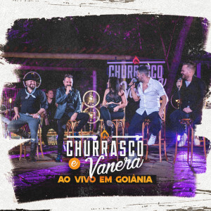 อัลบัม Churrasco e Vanera (Ao Vivo) ศิลปิน Tchê Barbaridade