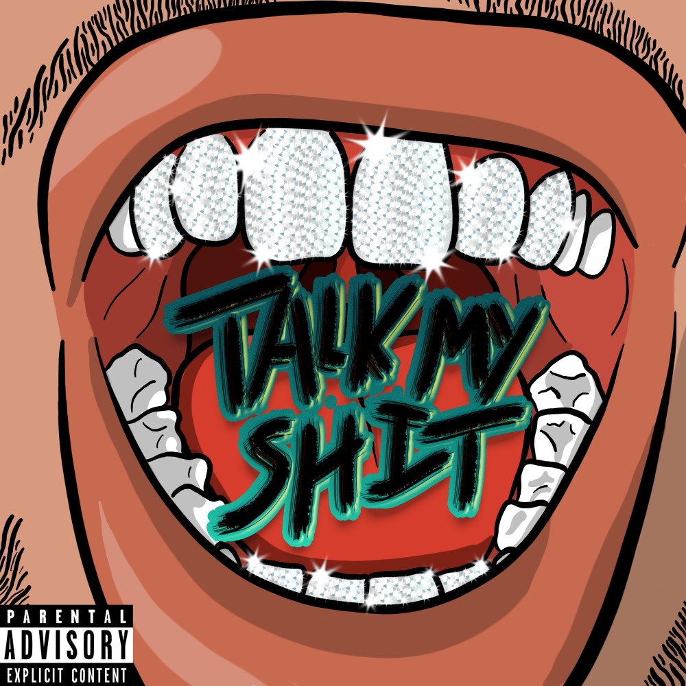 Talk My Shit (Explicit)
