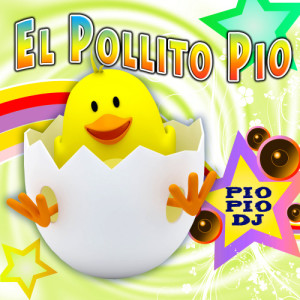 ดาวน์โหลดและฟังเพลง El Pollito Pio พร้อมเนื้อเพลงจาก Pio Pio DJ
