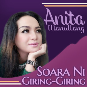 Soara Ni Giring Giring dari Anita Manulang