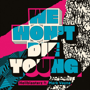 收聽Hellblasterz的We Won't Die Young歌詞歌曲