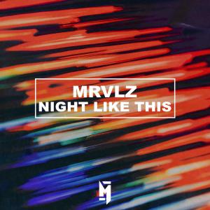 Listen to Night Like This song with lyrics from Mrvlz
