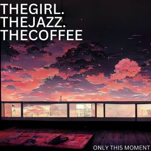 Album Only This Moment from thegirl.thejazz.thecoffee