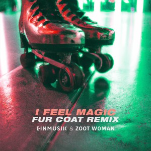 อัลบัม I Feel Magic (Fur Coat Remix) ศิลปิน Einmusik