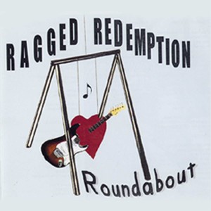 Ragged Redemption的專輯Roundabout