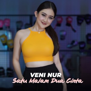收听Veni Nur的Satu Malam Dua Cinta歌词歌曲