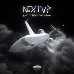 Listen to Next up (feat. Pedro the GodSon) (Explicit) song with lyrics from Bay