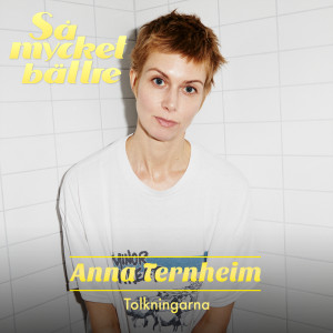 Anna Ternheim的專輯Så mycket bättre 2022 – Tolkningarna