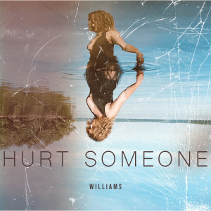 Album Hurt Someone from WILLIAMS