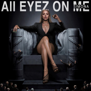 ดาวน์โหลดและฟังเพลง All Eyez On Me พร้อมเนื้อเพลงจาก Simona