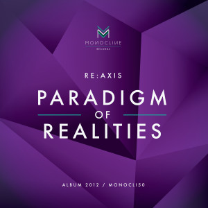 Dengarkan Realities (Original Mix) lagu dari Re:Axis dengan lirik