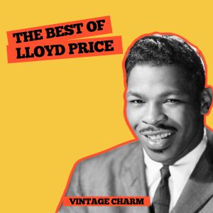 Album The Best of Lloyd Price (Vintage Charm) oleh Lloyd Price