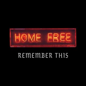 ดาวน์โหลดและฟังเพลง Remember This พร้อมเนื้อเพลงจาก Home Free