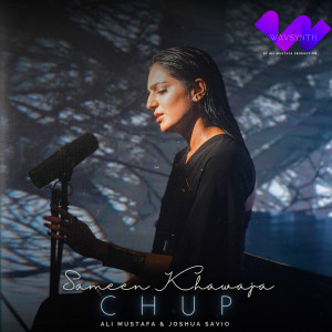 อัลบัม Chup ศิลปิน Sameen Khawaja