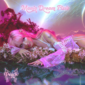 อัลบัม Manic Dream Pixie (Deluxe) (Explicit) ศิลปิน Peach PRC