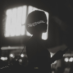 收聽Liel的Delusyonal歌詞歌曲