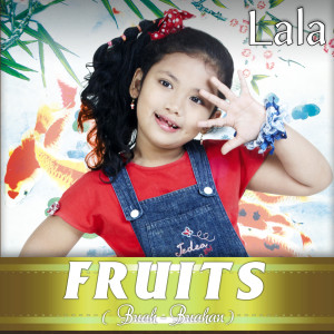 Listen to Fruits ( Buah - Buahan ) song with lyrics from Lala