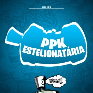 Ppk Estelionatária (Explicit) dari DJ Sx