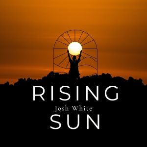 Album Rising Sun - Josh White from Josh White