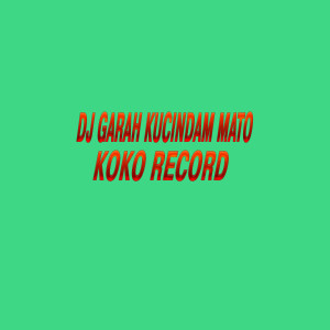 Album DJ GARAH KUCINDAM MATO oleh Putri Jelia