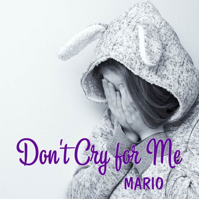 ดาวน์โหลดและฟังเพลง Don't Cry for Me พร้อมเนื้อเพลงจาก MARIO