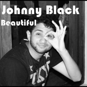 Dengarkan lagu Beautiful nyanyian Johnny Black dengan lirik