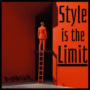 Listen to Style is the Limit song with lyrics from Bushbayer