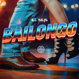 El Seis的專輯Bailongo