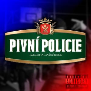 Dzagub的專輯Pivní Policie (Explicit)