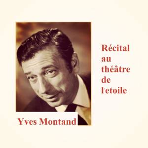 Yves Montand的专辑Récital au théâtre de l'etoile