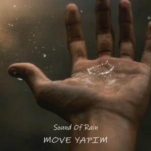 收聽Move Yapım的Sound Of Rain歌詞歌曲