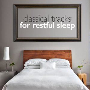อัลบัม Classical Tracks for Restful Sleep ศิลปิน Relaxing Classical Piano Music