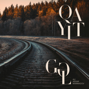 Listen to Qayıt Gəl song with lyrics from Ali Asgar Mammadov