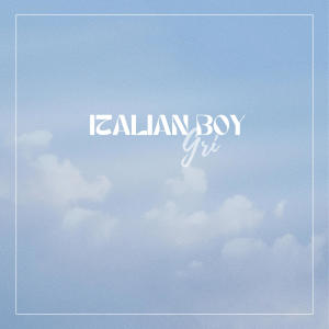收聽Gri的Italian Boy歌詞歌曲