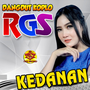 Dangdut Koplo Rgs的专辑Kedanan (feat. Nella Kharisma)