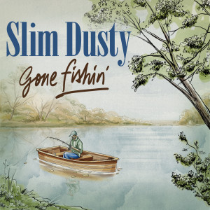 Slim Dusty的專輯Gone Fishin'