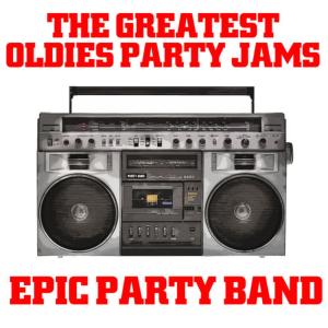 Epic Party Band的專輯The Greatest Oldies Party Jams