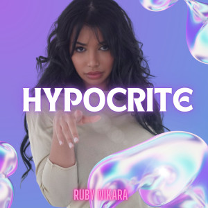 Listen to Hypocrite song with lyrics from Ruby Nikara
