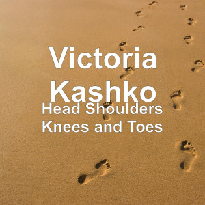 Listen to Head Shoulders Knees and Toes song with lyrics from Victoria Kashko